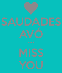 saudades-avo-miss-you