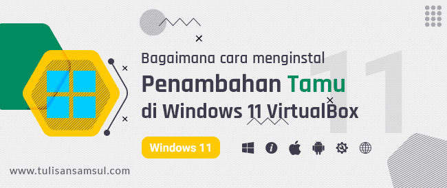 Bagaimana cara menginstal Penambahan Tamu ke Windows 11 di VirtualBox?