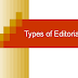 Write a note on the types of editorial or Explain the kinds of editorial with reference to purpose, content and composition