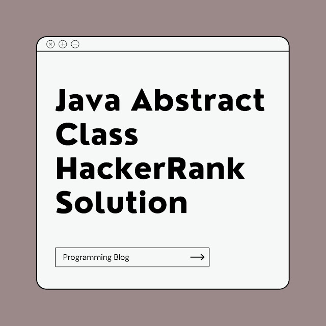 Java Abstract Class HackerRank Solution
