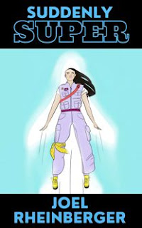 Front cover of "Suddenly Super" by Joel Rheinberger. Illustration of an Asian teen wearing a jumpsuit, she is flying, surrounded by the outline of a fighter jet.