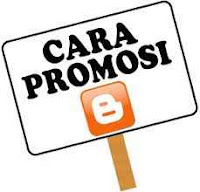 34 Cara Ampuh Mempromosikan Blog Anda