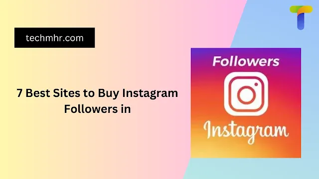 7 Best Sites to Buy Instagram Followers in
