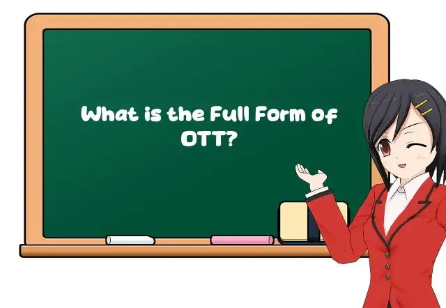 OTT Full Form – What is the Full Form of OTT?