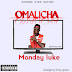 [MUSIC] MONDAY LUKE - OMALICHA