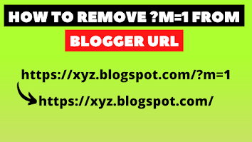 How to remove ?M=1 from Blogger URL Step By Step Guide