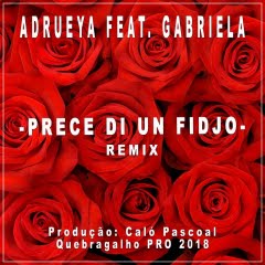(Nice Kizomba) Adrueya & Gabriela - Prece Di Un Fidjo (Remix) (2018) 