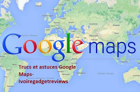 GoogleMaps-Trucs et astuces