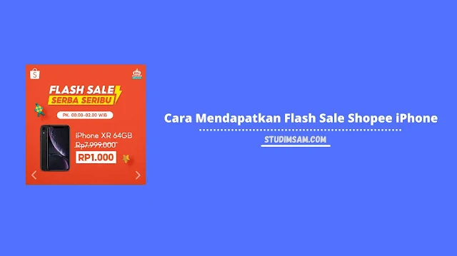 cara mendapatkan flash sale shopee iphone