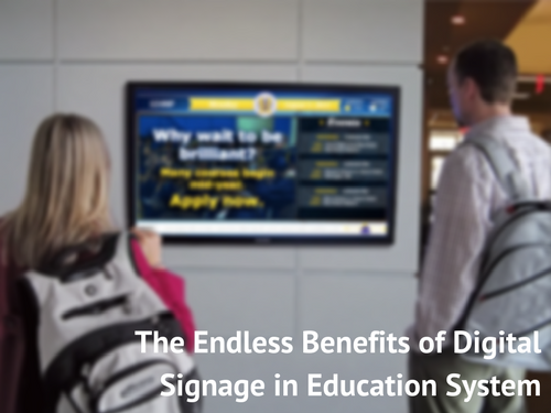  The Endless Benefits of Digital Signage in Education System