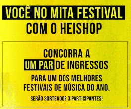 Promoção Você no MITA Festival com a Heishop