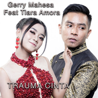 MP3 download Gerry Mahesa - Trauma Cinta (feat. Tiara Amora) - Single iTunes plus aac m4a mp3