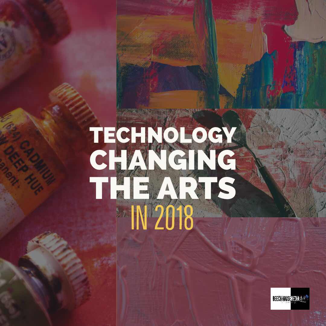 technology changing the arts in 2018