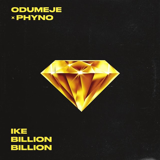 MUSIC: Odumeje X Phyno - Ike Billion Billion