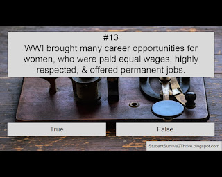 WWI brought many career opportunities for women, who were paid equal wages, highly respected, & offered permanent jobs. Answer choices include: true, false