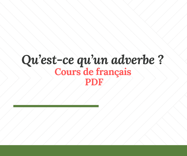 Qu’est-ce qu’un adverbe ?