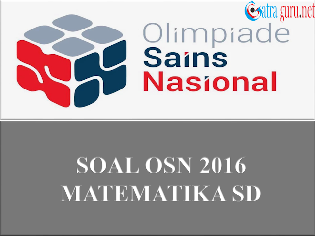 Soal Osn Matematika Sd Tahun 2016