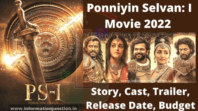 Ponniyin Selvan: I Movie 2022 | PS-I Story, Cast, Trailer, Release Date, Budget