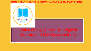 Change the voice sentences with answers for Class 10 | Metric Exam 2021 Assam Seba Board