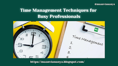 Time Management Techniques for  Busy Professionals