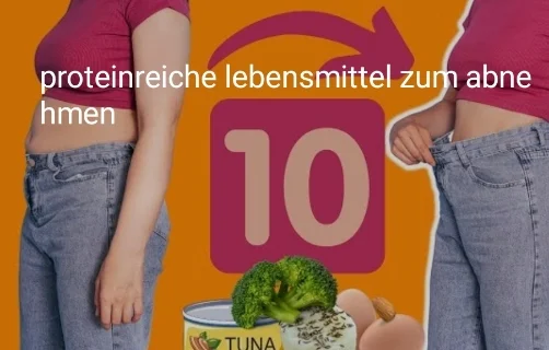 proteinreiche lebensmittel zum abnehmen