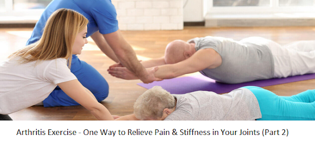 Arthritis Exercise - One Way to Relieve Pain & Stiffness in Your Joints (Part 2)