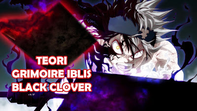 Teori Grimoire iblis milik Asta black clover