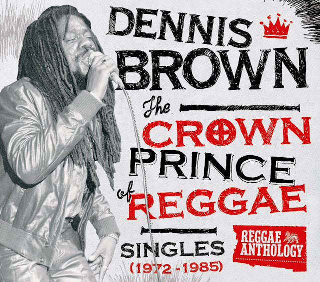 DENNIS BROWN - Reggae Anthology: The Crown Prince of Reggae - Singles 1972 - 1985