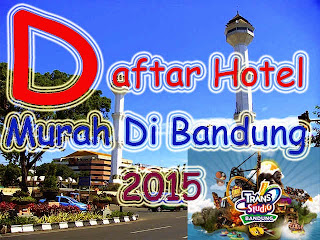 Daftar Hotel Murah di Bandung 2015