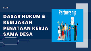 DASAR HUKUM & KEBIJAKAN PENATAAN KERJA SAMA DESA