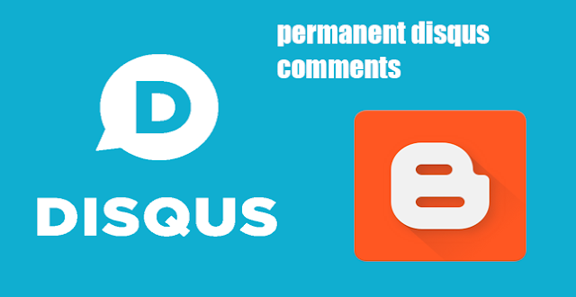How to make permanent disqus comments in blogger?