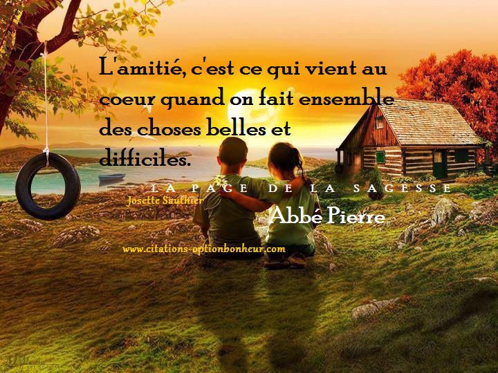 Citations Option Bonheur Citation De L Abbe Pierre Sur L Amitie
