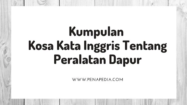 Kosa kata inggris seputar dapur