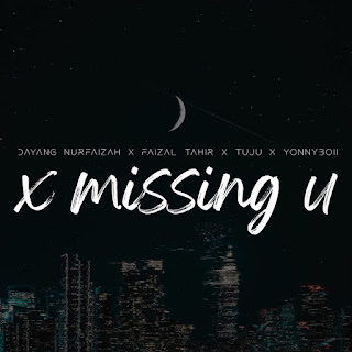 Dayang Nurfaizah, Faizal Tahir, Tuju (K-Clique) & YonnyBoii - X Missing U MP3