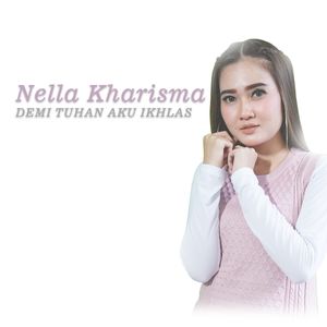 Top Hits Lagu Terlaris dan Terbaik Nella Kharisma - Demi Tuhan, Aku Ikhlas