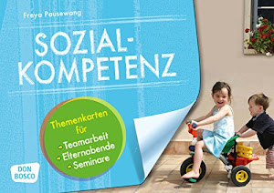 Sozialkompetenz. Themenkarten für Teamarbeit, Elternabende, Seminare (Themenkarten für Teamarbeit, Elternabende und Seminare)