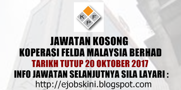 Jawatan Kosong Koperasi Permodalan FELDA Malaysia Berhad - Oktober 2017