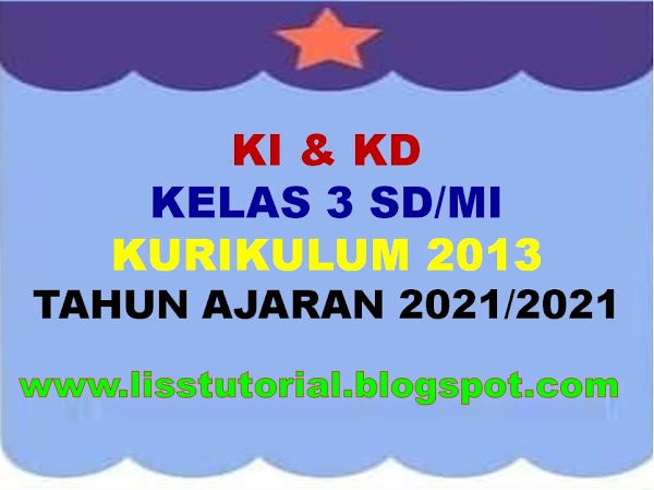 KI KD Kelas 3 SD/MI Kurikulum 2013 Masa Pandemi Tahun Ajaran 2021-2022