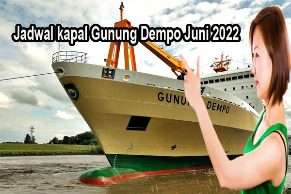 Jadwal kapal Gunung Dempo Juni 2022