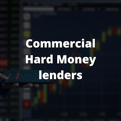 Commercial Hard money lenders