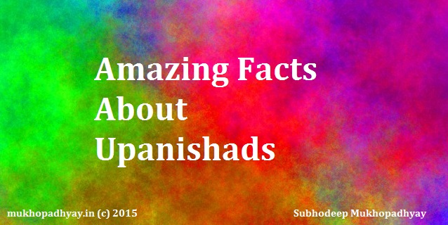 amazing facts about Upanishads