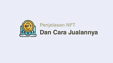 Memahami NFT dan Jenis Produk Jualnya