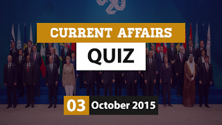 Current Affairs Quiz 3 October 2015