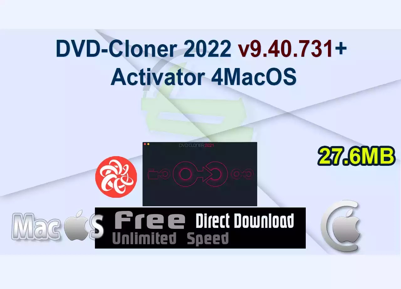 DVD-Cloner 2022 v9.40.731+ Activator 4MacOS