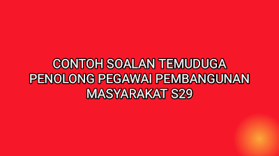 Contoh Soalan Temuduga Penolong Pegawai Pembangunan Masyarakat S29