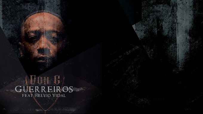Don G - Guerreiros Feat Helvio Vidal | DOWNLOAD MP3