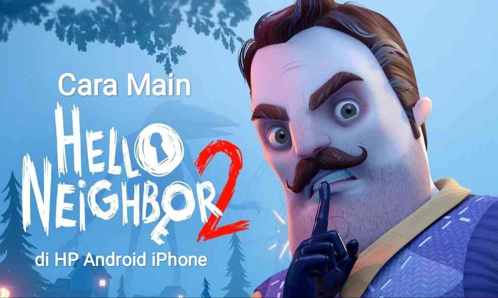 cara main game hello neighbor 2 di android