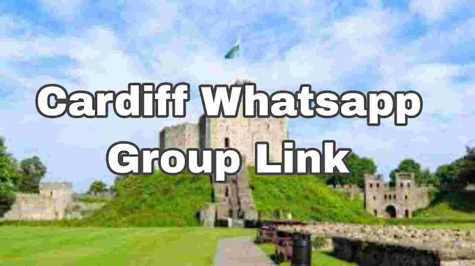 Cardiff Whatsapp Group link ( Girls, Jobs, Business, News Groups )
