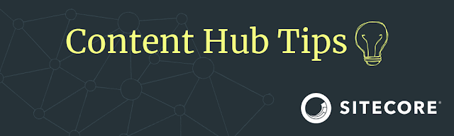 Sitecore Content Hub Tips