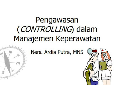 Pengawasan (CONTROLLING) dalam Manajemen Keperawatan